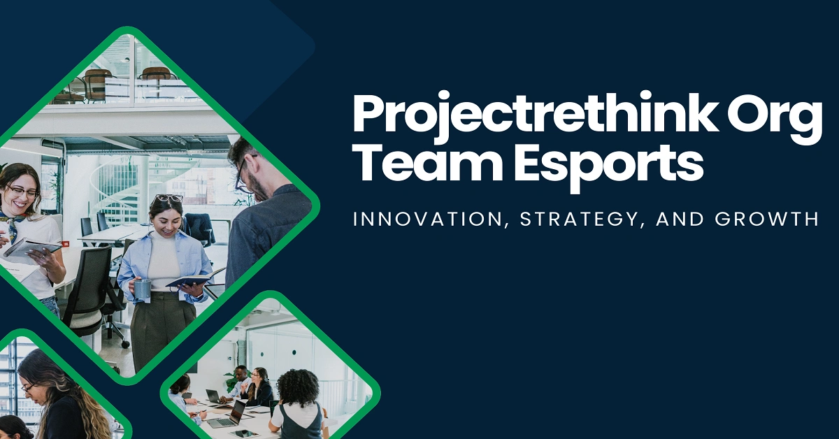 Inside Projectrethink Org Team Esports: Innovation, Strategy, and Growth