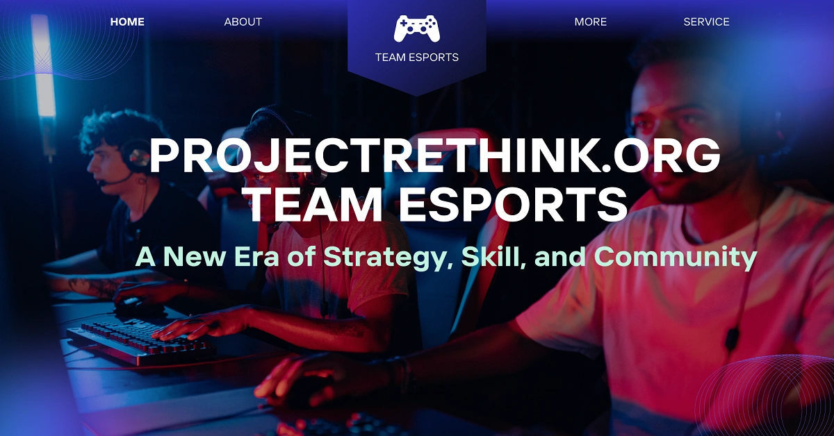 ProjectRethink.org Team Esports – A New Era of Strategy, Skill, and Community