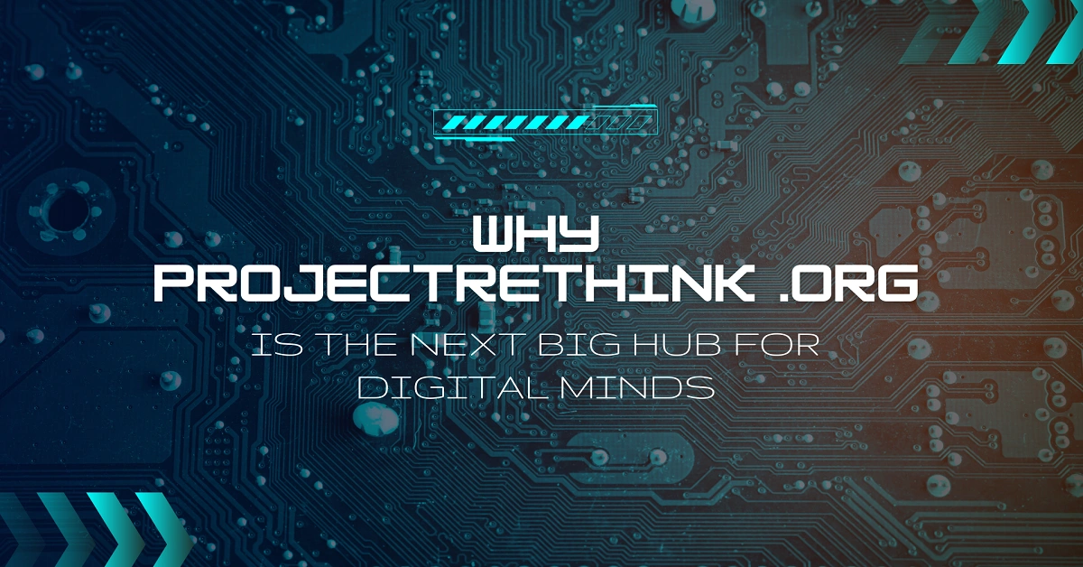 Why projectrethink .org is the Next Big Hub for Digital Minds