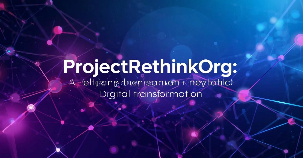 ProjectRethinkOrg: A Platform for Innovation, Creativity, and Digital Transformation